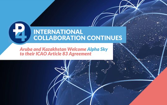Aruba and Kazakhstan welcome Alpha Sky to their ICAO 83 bis agreement