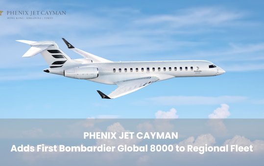 Phenix Jet Cayman strengthens premium fleet with first Bombardier Global 8000